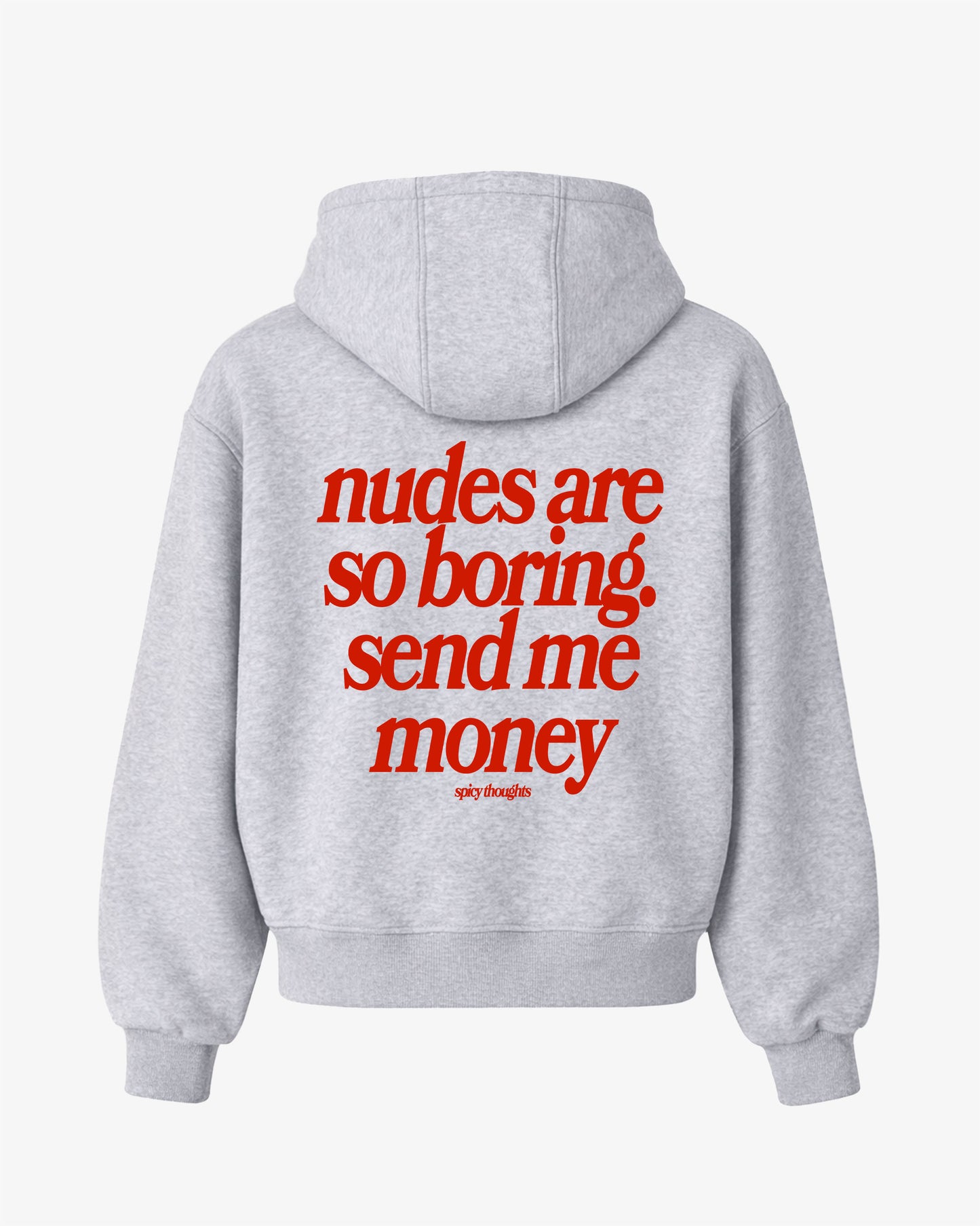 Oversized Hoodie - Nudes Are So Boring Send Me Money