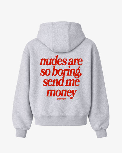 Oversized Hoodie - Nudes Are So Boring Send Me Money
