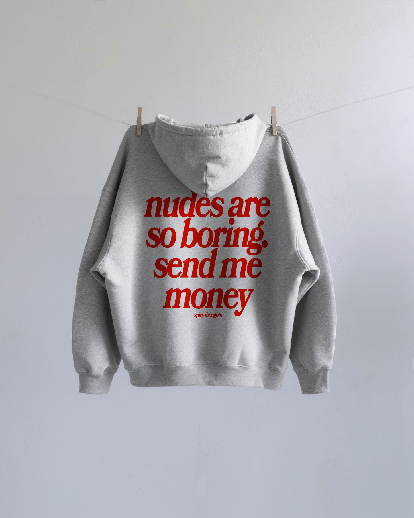 Oversized Hoodie - Nudes Are So Boring Send Me Money