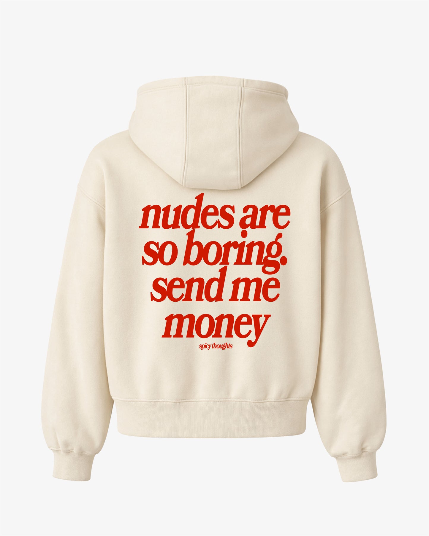Oversized Hoodie - Nudes Are So Boring Send Me Money