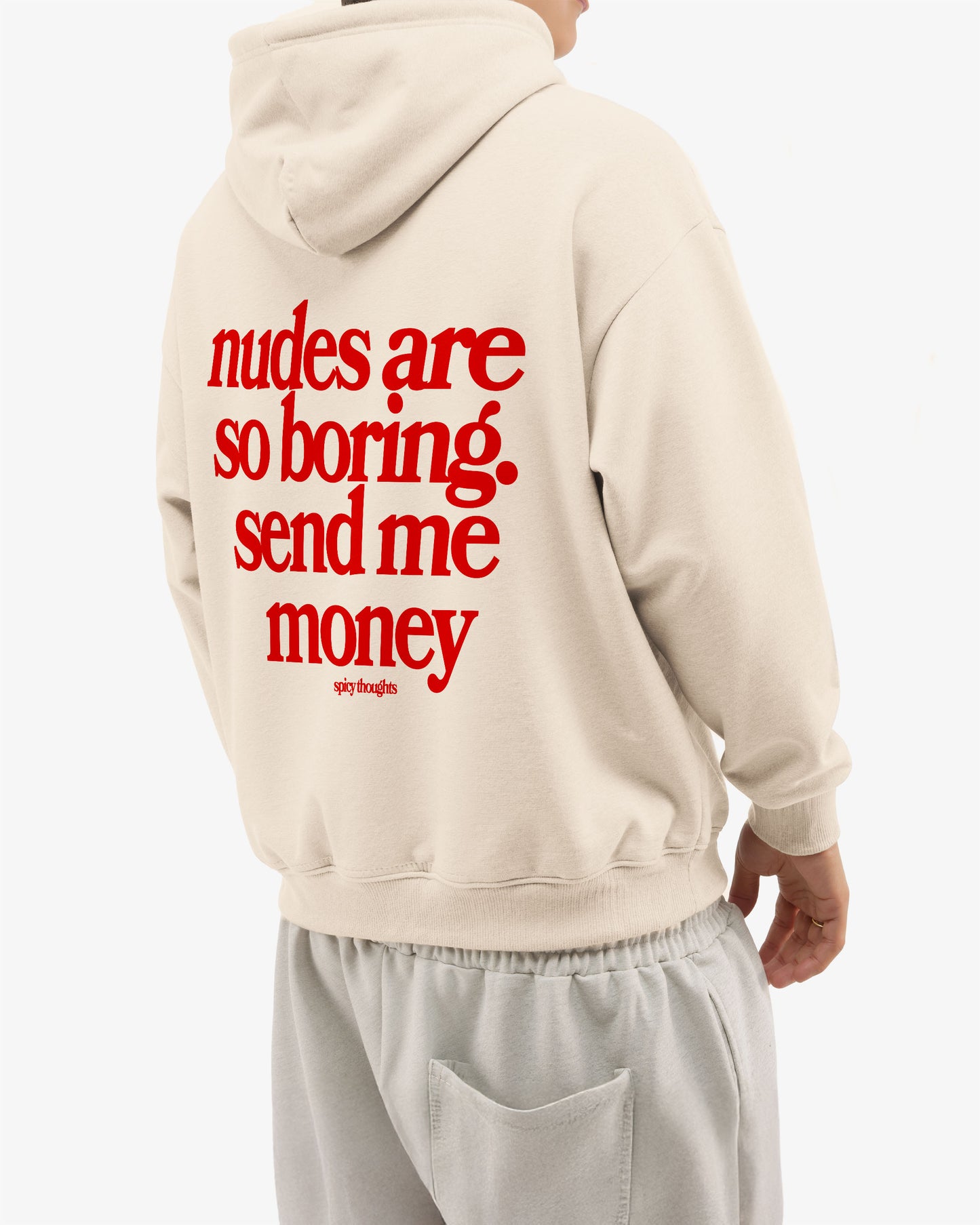 Oversized Hoodie - Nudes Are So Boring Send Me Money