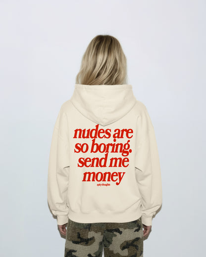 Oversized Hoodie - Nudes Are So Boring Send Me Money