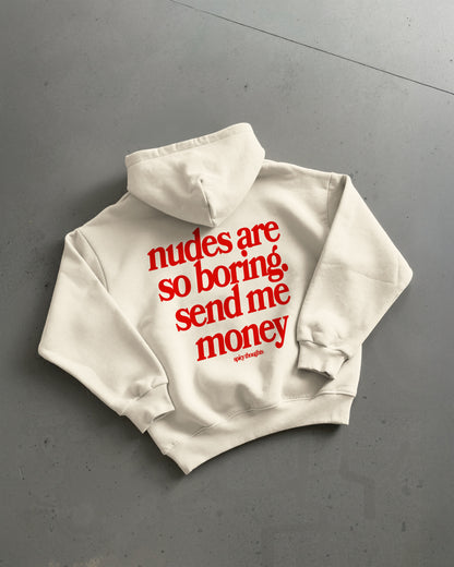Oversized Hoodie - Nudes Are So Boring Send Me Money