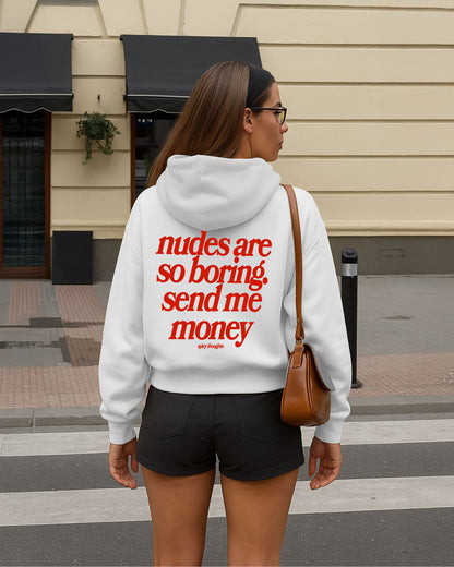 Oversized Hoodie - Nudes Are So Boring Send Me Money