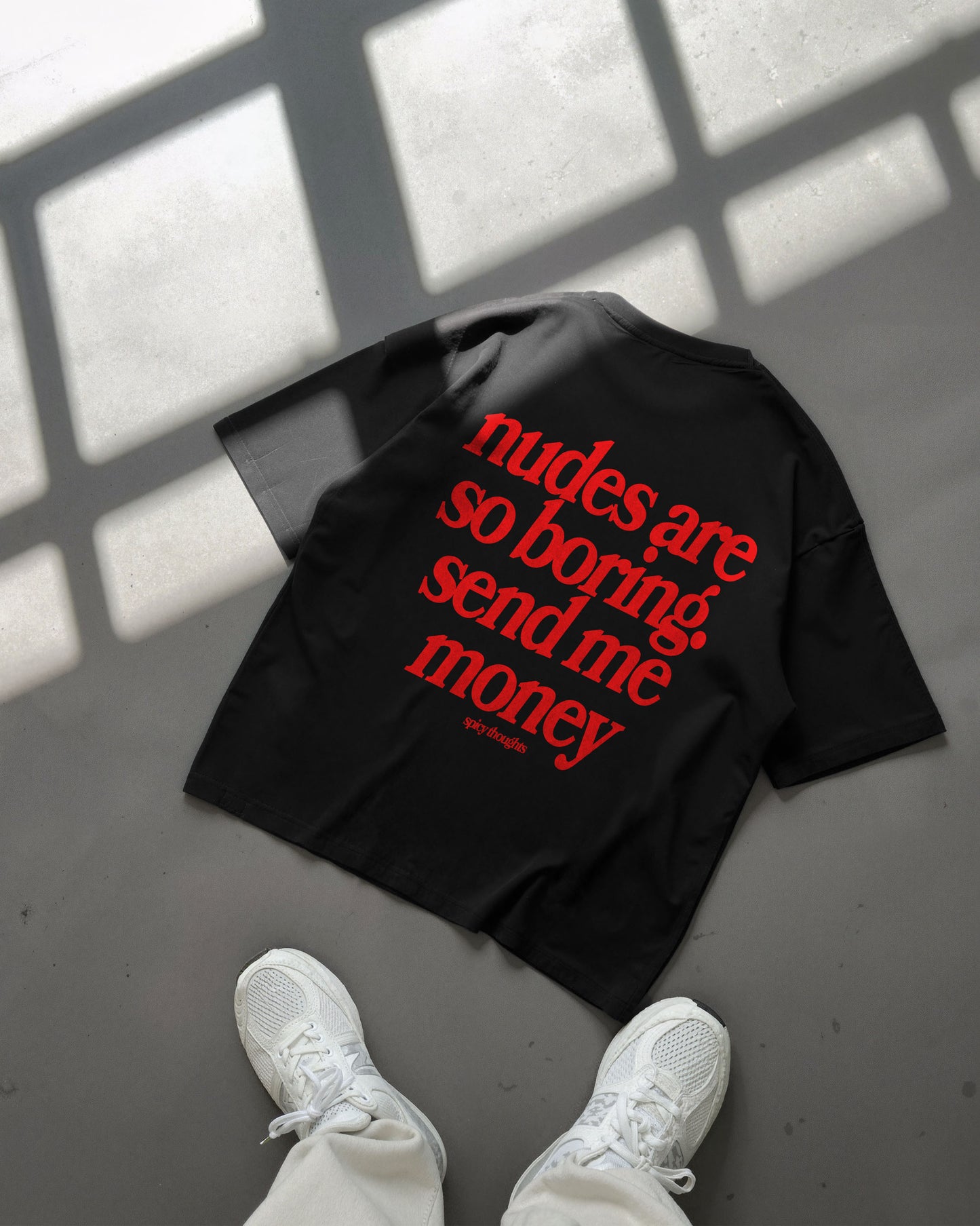 Heavy Oversized Tee - Nudes Are So Boring. Send Me Money