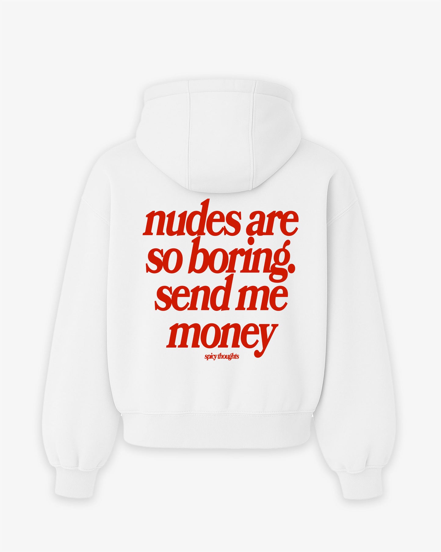 Oversized Hoodie - Nudes Are So Boring Send Me Money
