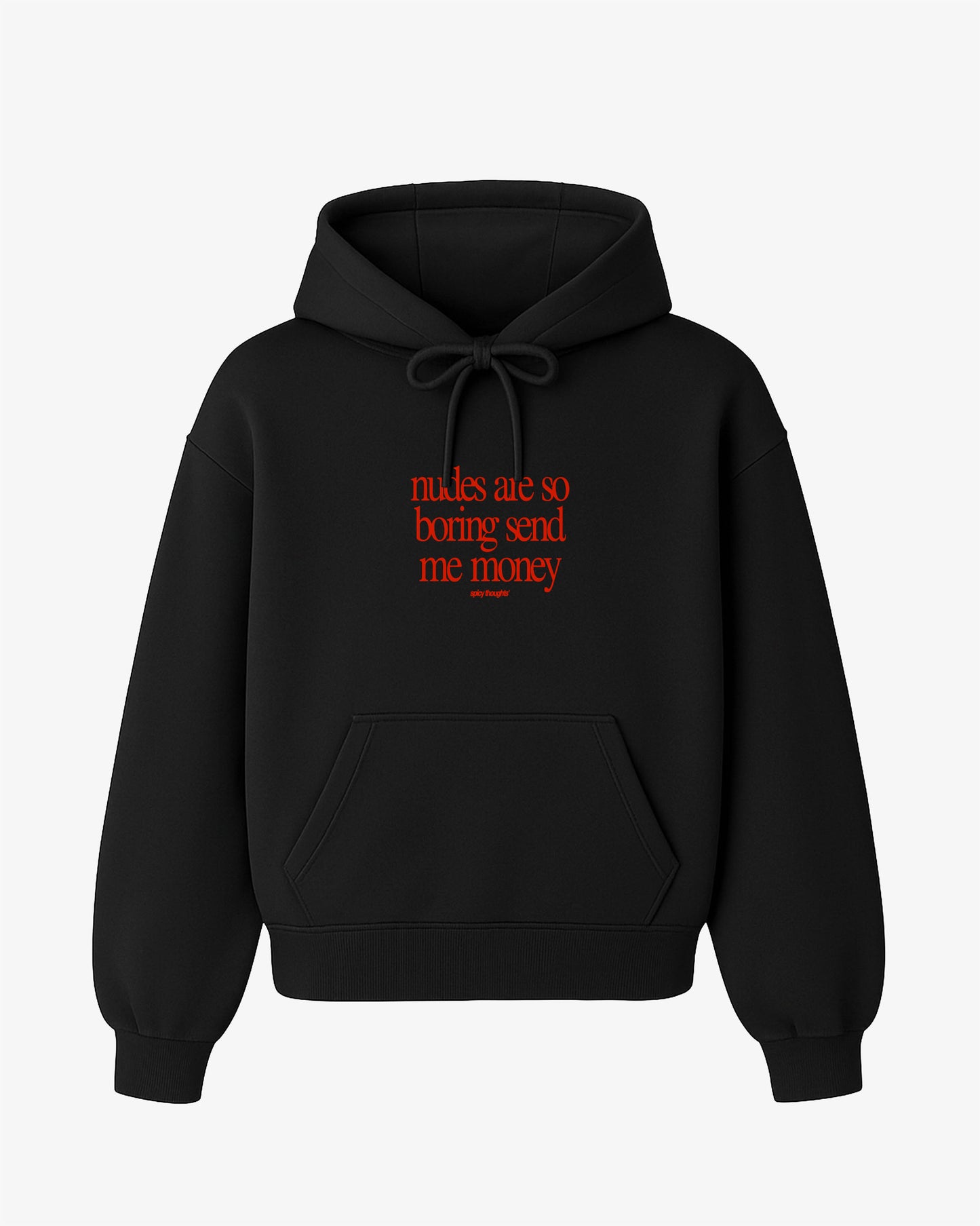 Oversized Hoodie - Nudes Are So Boring Send Me Money (Frontprint)