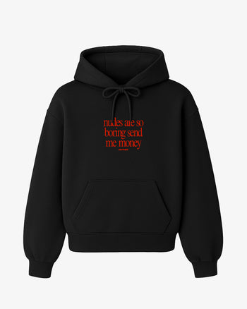 Oversized Hoodie - Nudes Are So Boring Send Me Money (Frontprint)