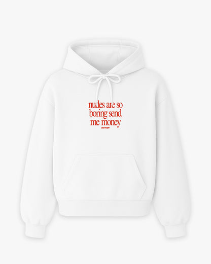 Oversized Hoodie - Nudes Are So Boring Send Me Money (Frontprint)