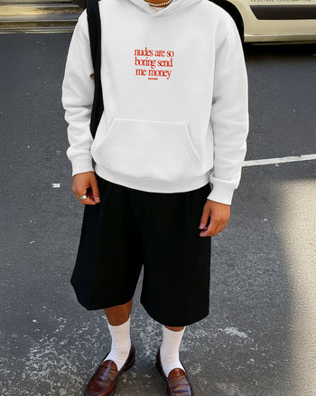 Oversized Hoodie - Nudes Are So Boring Send Me Money (Frontprint)