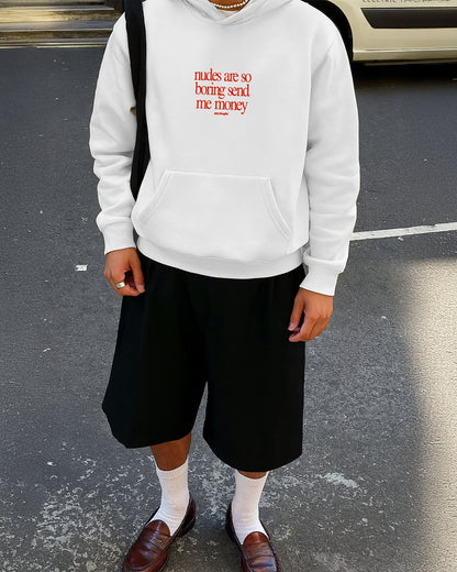 Oversized Hoodie - Nudes Are So Boring Send Me Money (Frontprint)