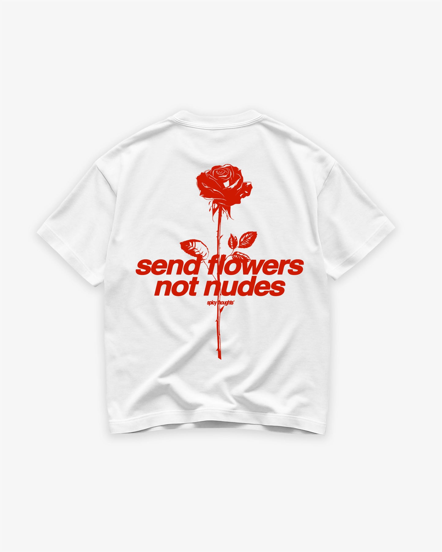 Heavy Oversized Tee - Send Flowers Not Nudes