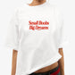 Heavy Oversized Tee - Small Boobs, Big Dreams
