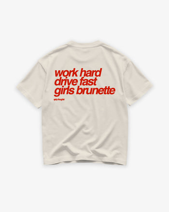 Heavy Oversized Tee - Work Hard Drive Fast Girls Brunette