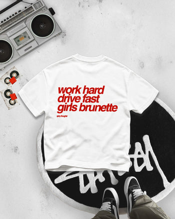 Heavy Oversized Tee - Work Hard Drive Fast Girls Brunette