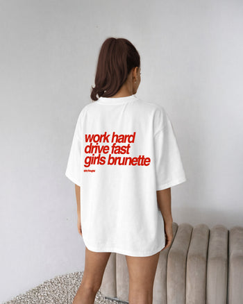 Heavy Oversized Tee - Work Hard Drive Fast Girls Brunette